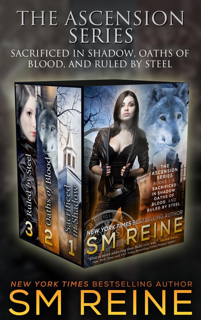 The Ascension Series Books 1-3: Sacrificed in Shadow Oaths of Blood and Ruled by Steel