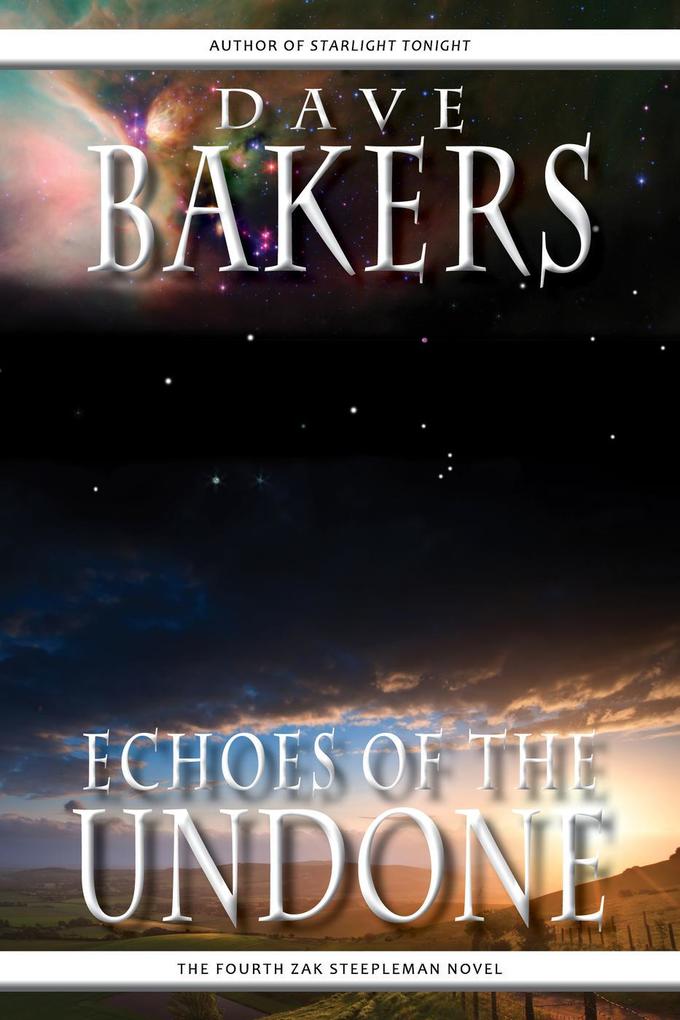 Echoes Of The Undone: The Fourth Zak Steepleman Novel
