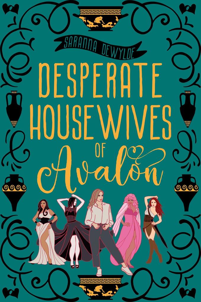 Desperate Housewives of Avalon: A Binge-Worthy Paranormal Romantic Comedy (Ambrosia Lane #2)