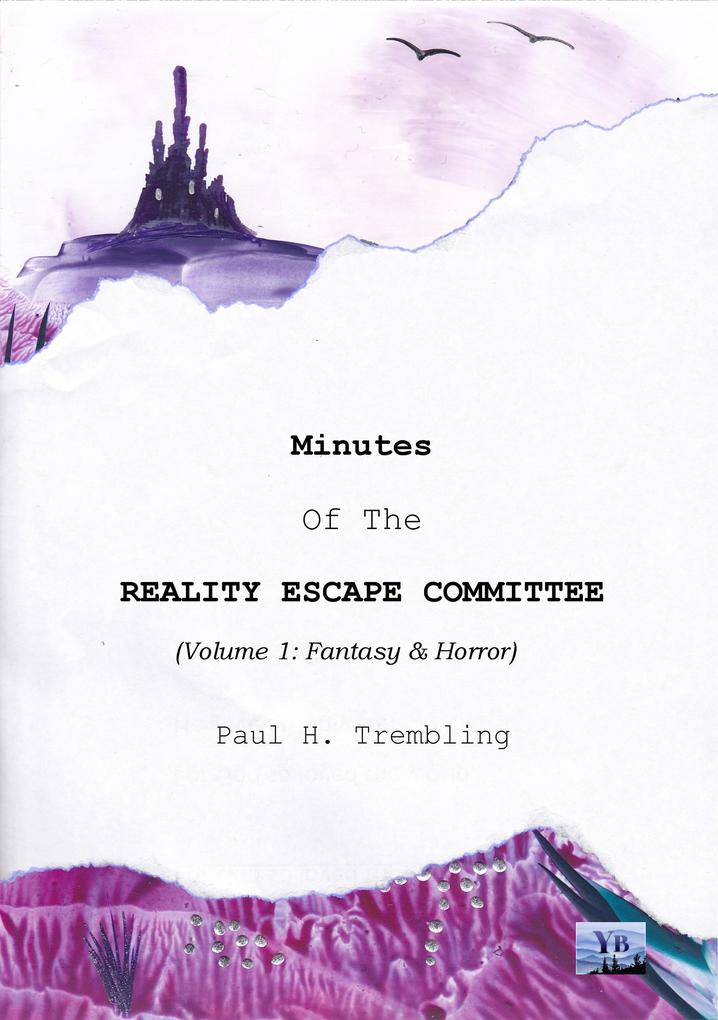 Minutes of the Reality Escape Commitee (Volume 1).