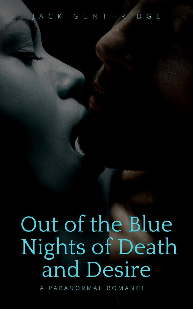 Out of the Blue Nights of Death and Desire
