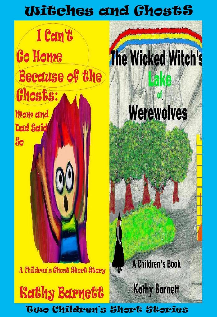 Witches and Ghosts: 2 Children‘s Short Stories [Preteen Ages 9-12]