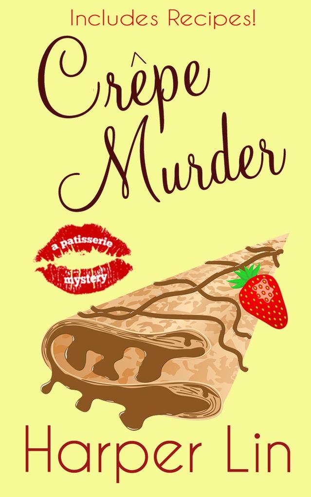 Crepe Murder (A Patisserie Mystery with Recipes #4)