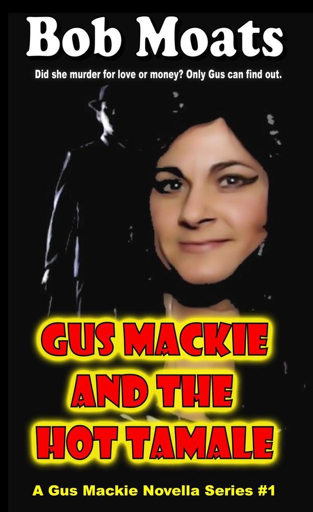 Gus Mackie and the Hot Tamale (Gus Mackie Novella series #1)