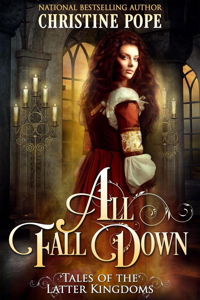 All Fall Down (Tales of the Latter Kingdoms #1)