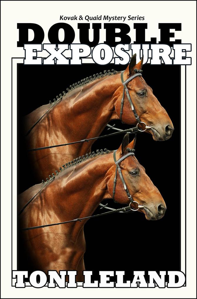 Double Exposure - Kovak & Quaid Horse Mystery Series (a Kovak & Quaid Horse Mystery #1)