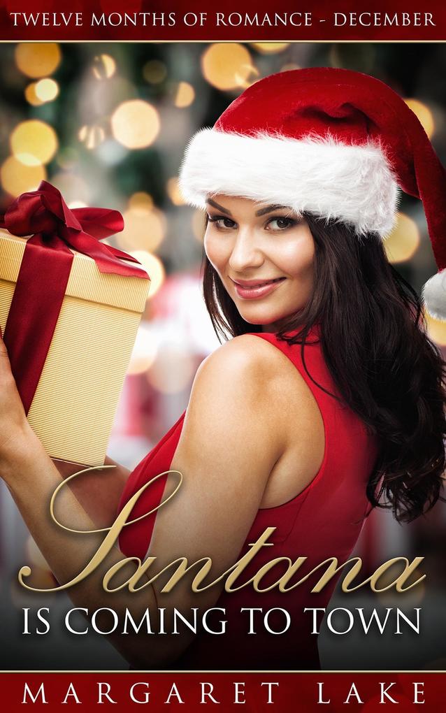Santana is Coming to Town (Twelve Months of Romance #12)