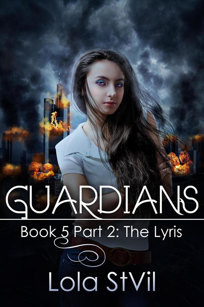 Guardians: The Lyris (Book 6) (Previously book 5 part 2)
