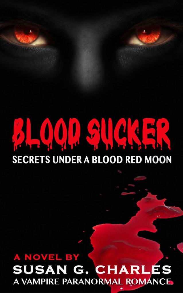 Blood Sucker Secrets Under a Blood Red Moon: A Vampire Paranormal Romance