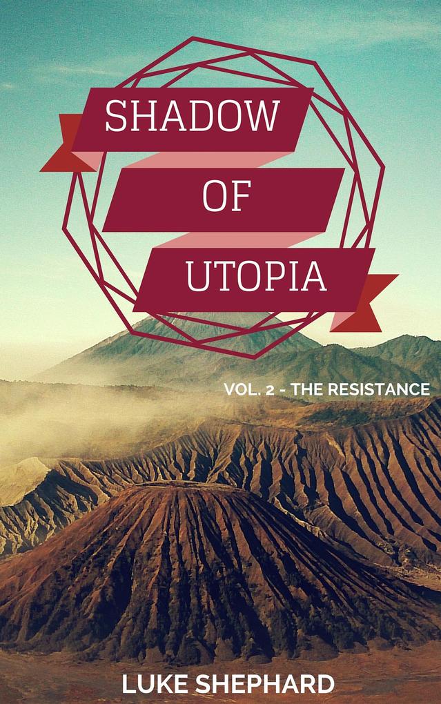 Shadow of Utopia (Vol. 2 - The Resistance)