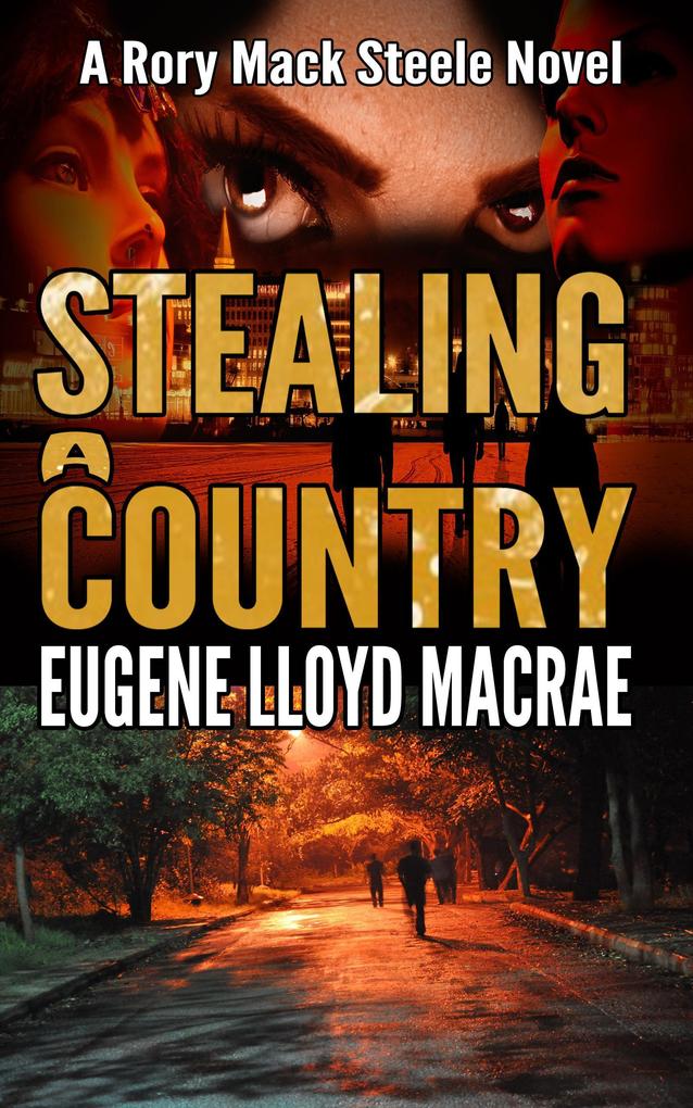 Stealing a Country (A Rory Mack Steele Novel)