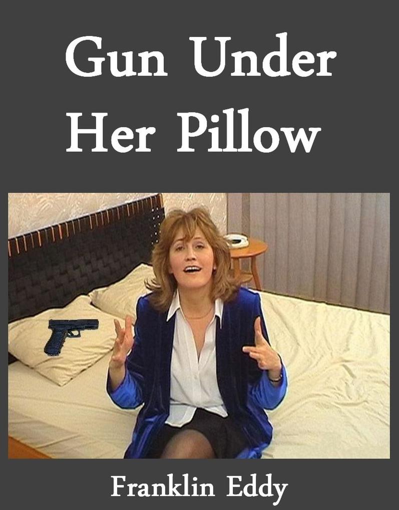 Gun Under Her Pillow (Crazy Old Ladies)