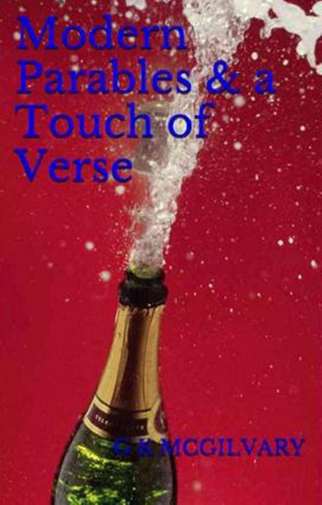 Modern Parables & A Touch of Verse (Compilation #5)