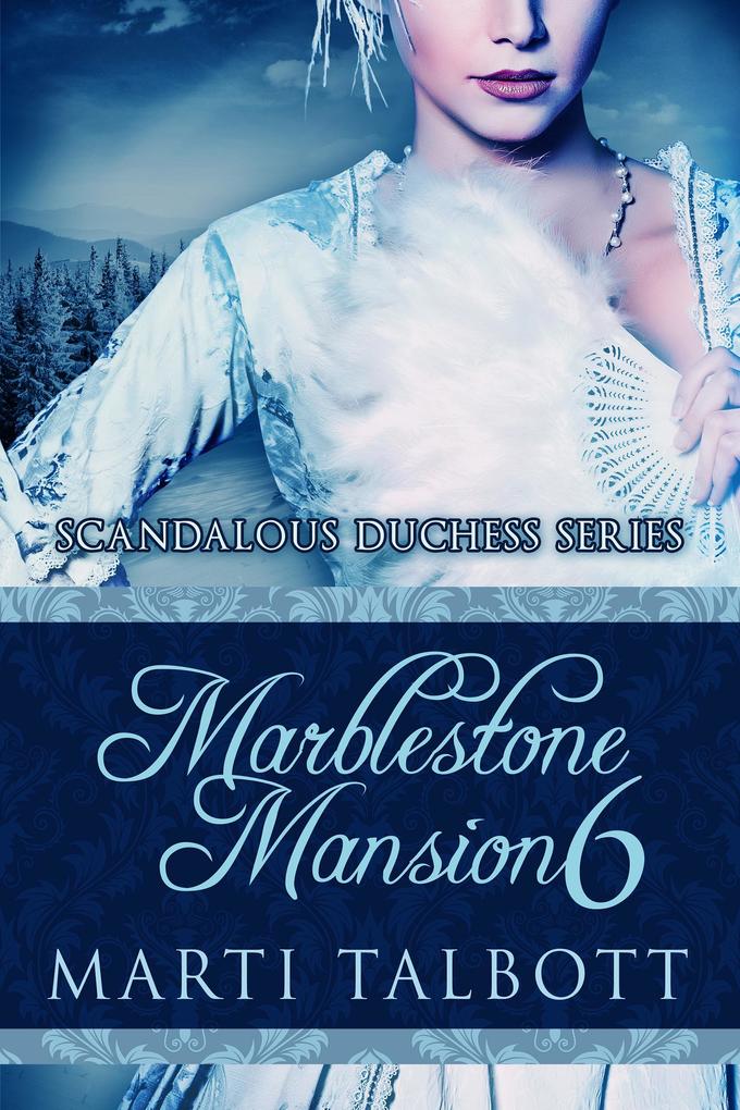 Marblestone Mansion Book 6 (Scandalous Duchess Series #6)