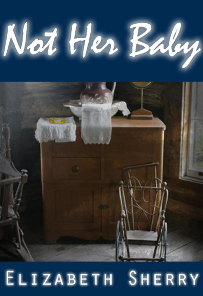 Not her Baby (Rocky Mountain Home Series #3)