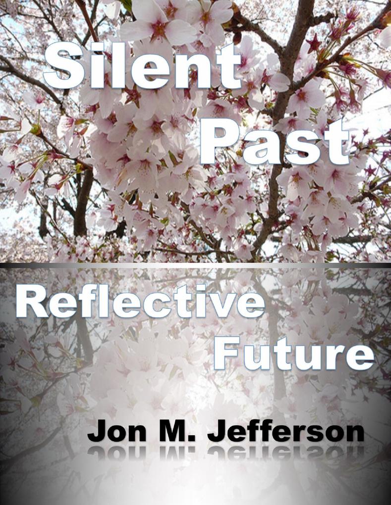 Silent Past Reflective Future