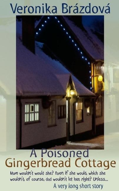 A Poisoned Gingerbread Cottage (The Adventures of James Martin and Rose #2)
