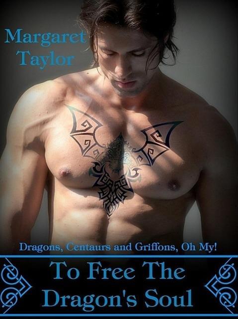 To Free The Dragon‘s Soul (Dragons Griffons and Centaurs Oh My! #3)
