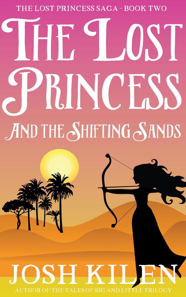 The Lost Princess in The Shifting Sands (The Lost Princess Saga #2)