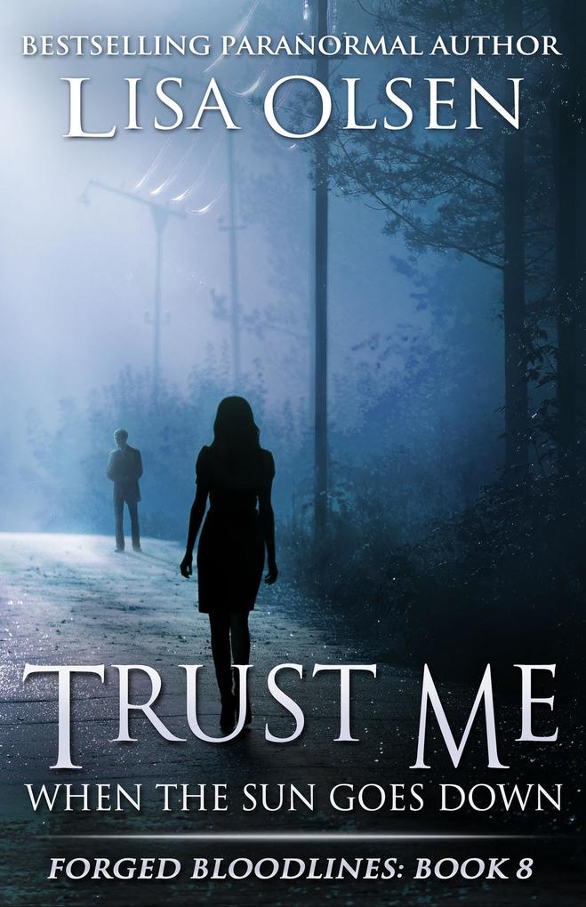 Trust Me When the Sun Goes Down (Forged Bloodlines #8)