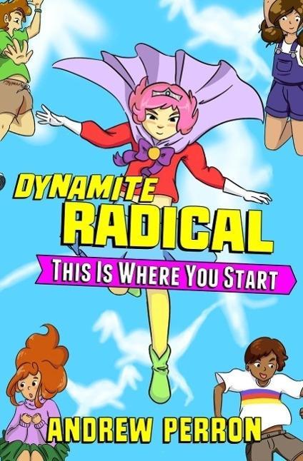 This Is Where You Start (Dynamite Radical #1)