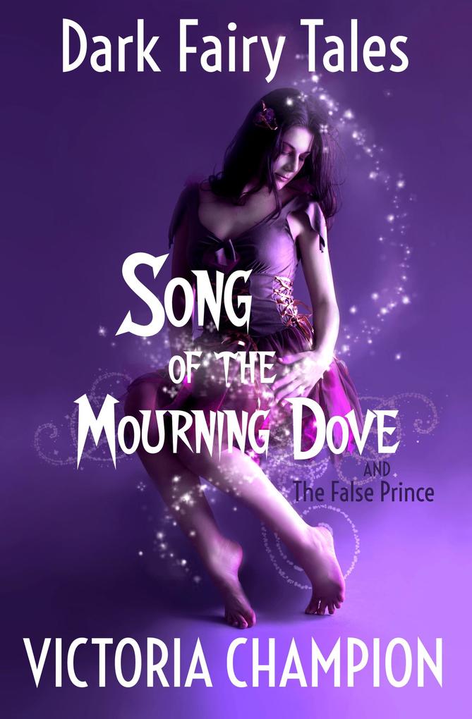 Song of the Mourning Dove: Dark Fairy Tales
