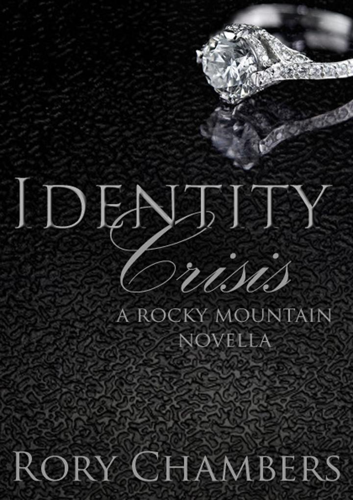 Identity Crisis (Rocky Mountain Novella Series #2)