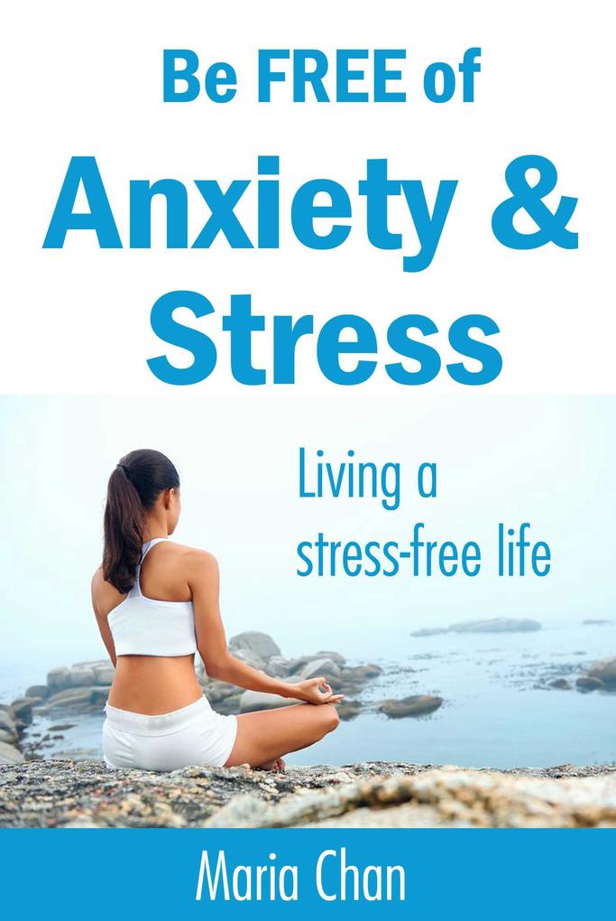 Be free of Anxiety and Stress