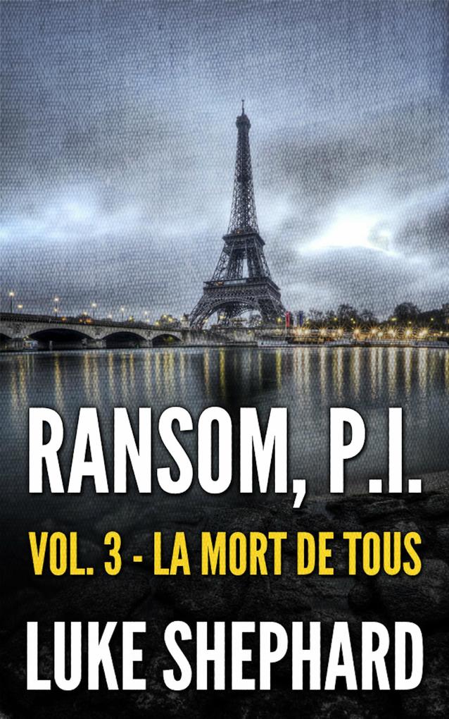 Ransom P.I. ( Volume Three - La Mort de Tous)