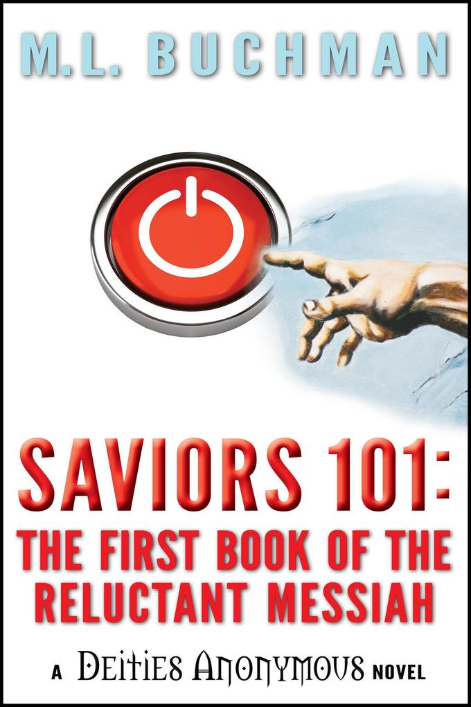 Saviors 101: the first book of the Reluctant Messiah (Deities Anonymous #2)