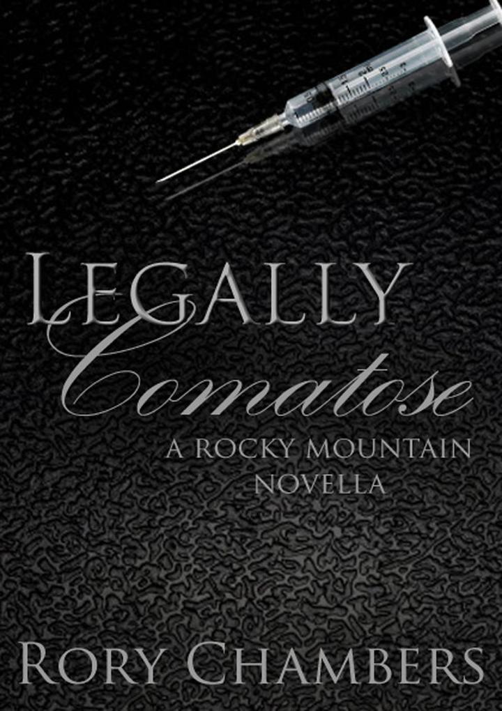 Legally Comatose (Rocky Mountain Novella Series #3)