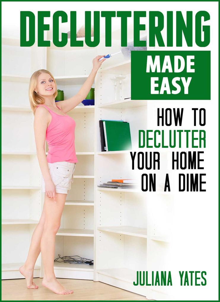 Decluttering Made Easy: How to Declutter Your Home on a Dime