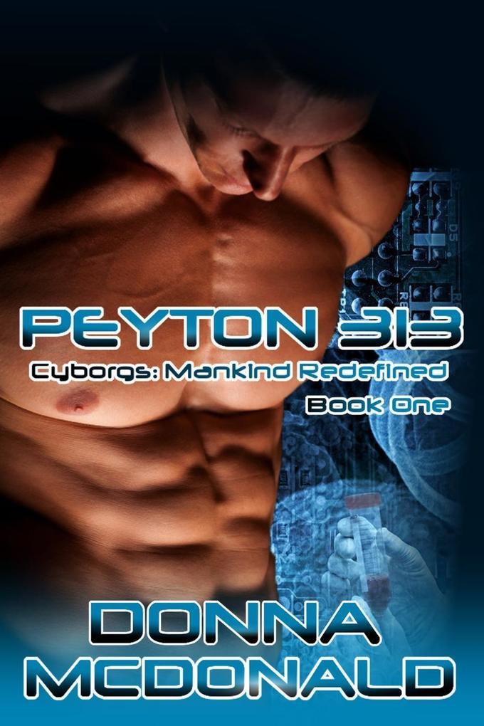 Peyton 313 (Cyborgs: Mankind Redefined #1)