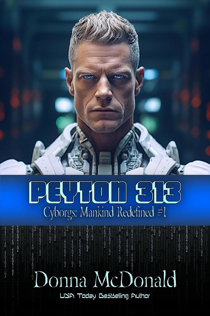 Peyton 313 (Cyborgs: Mankind Redefined #1)