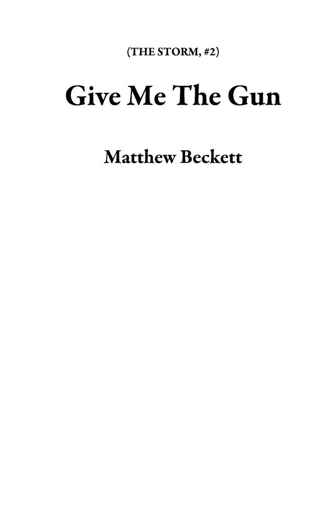 Give Me The Gun (THE STORM #2)