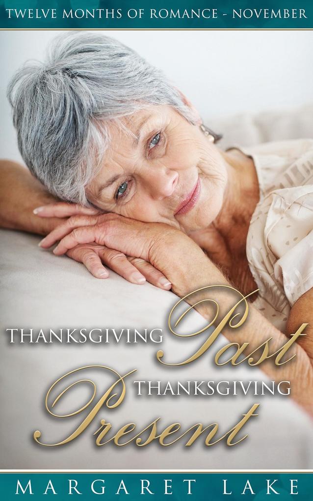 Thanksgiving Past Thanksgiving Present (Twelve Months of Romance #11)