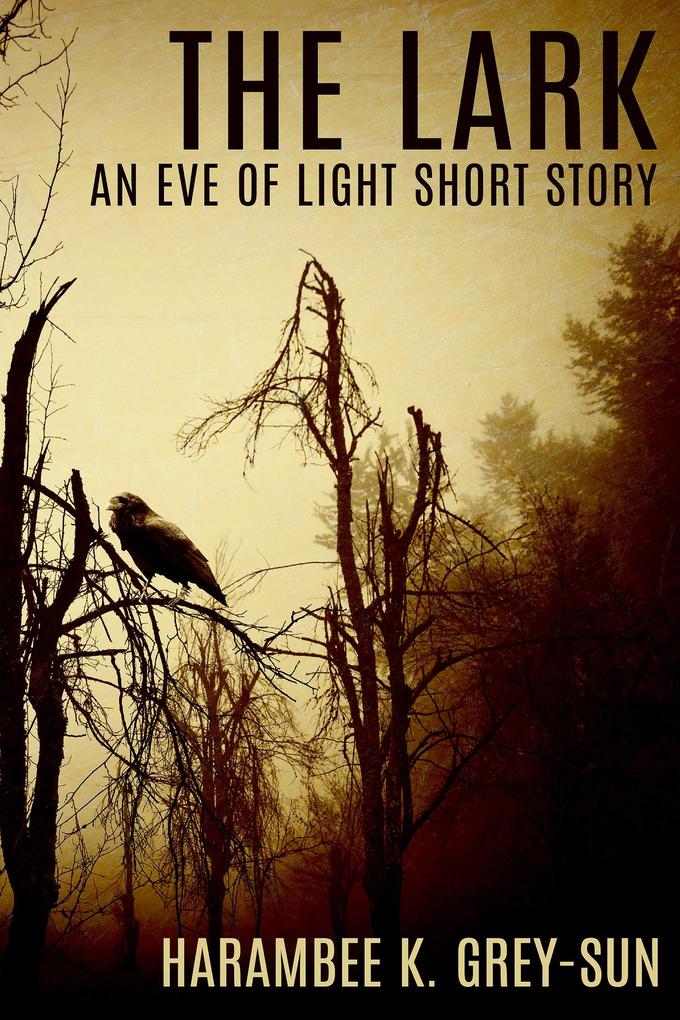 The Lark: An Eve of Light Short Story