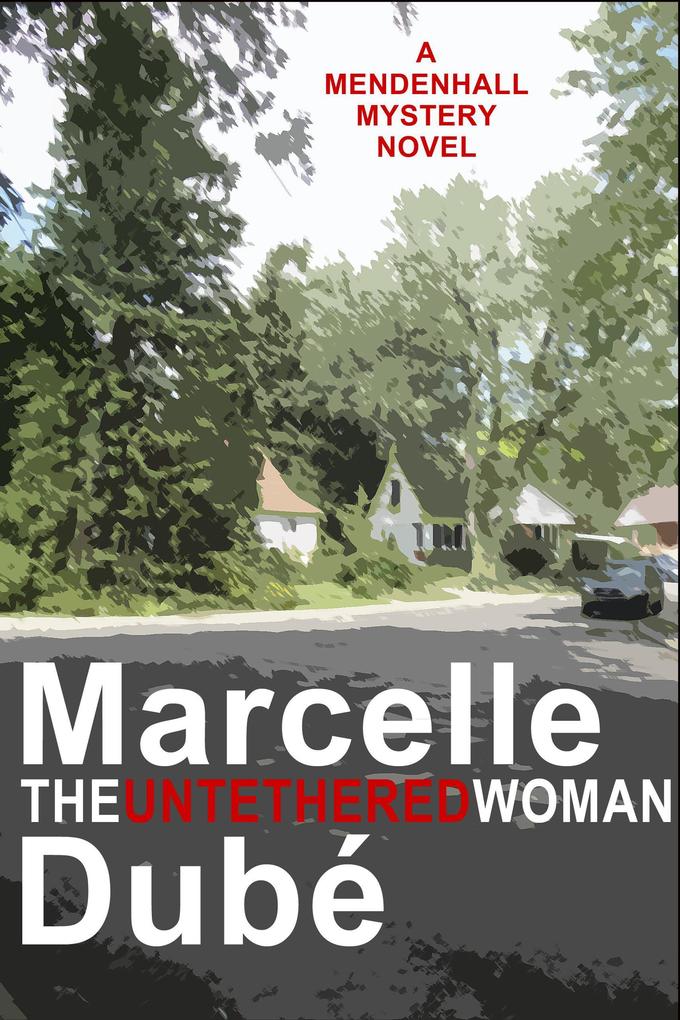 The Untethered Woman (Mendenhall Mysteries #4)