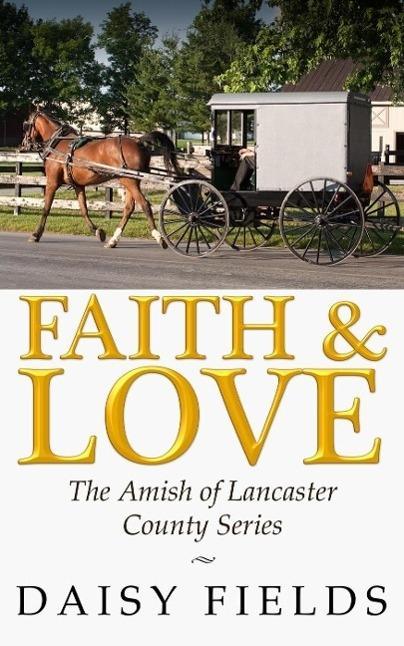 Faith and Love in Lancaster (The Amish of Lancaster County #3)
