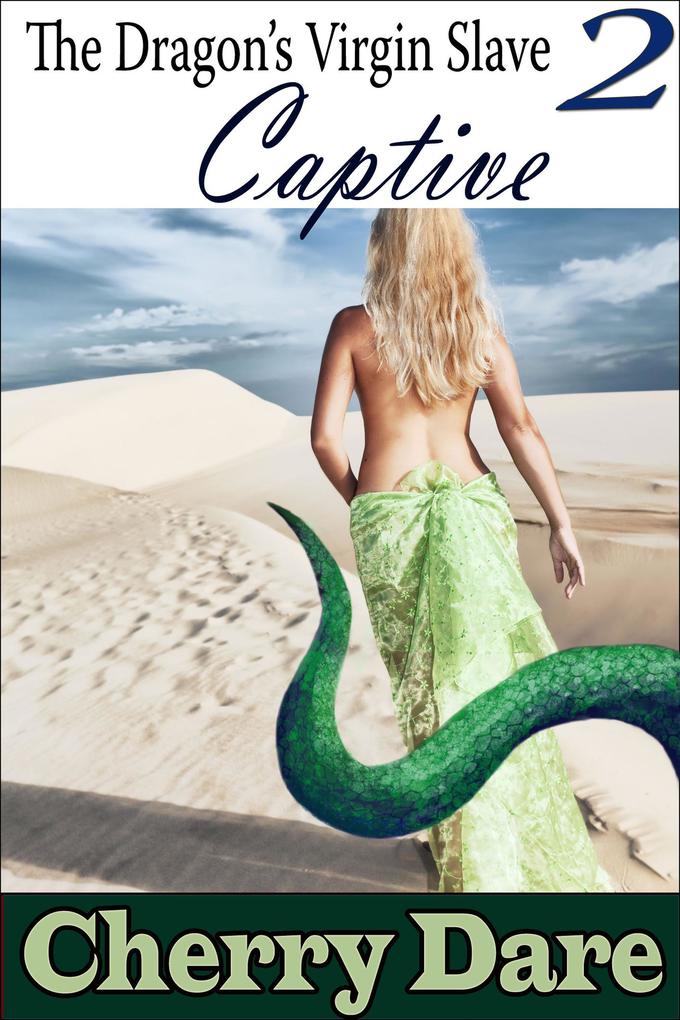 The Dragon's Virgin Slave 2: Captive