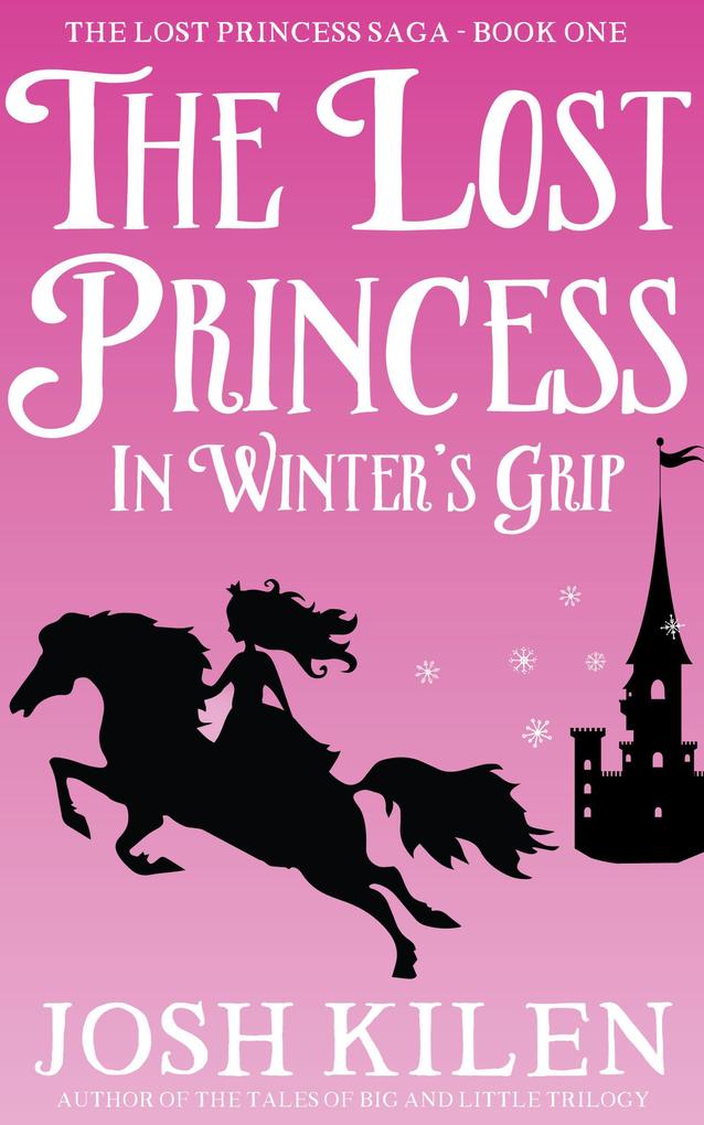 The Lost Princess in Winter‘s Grip (The Lost Princess Saga #1)