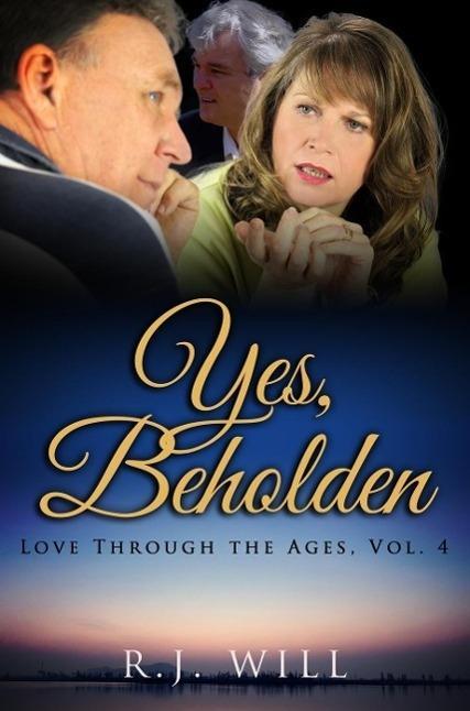 Yes Beholden (Love Through the Ages #4)