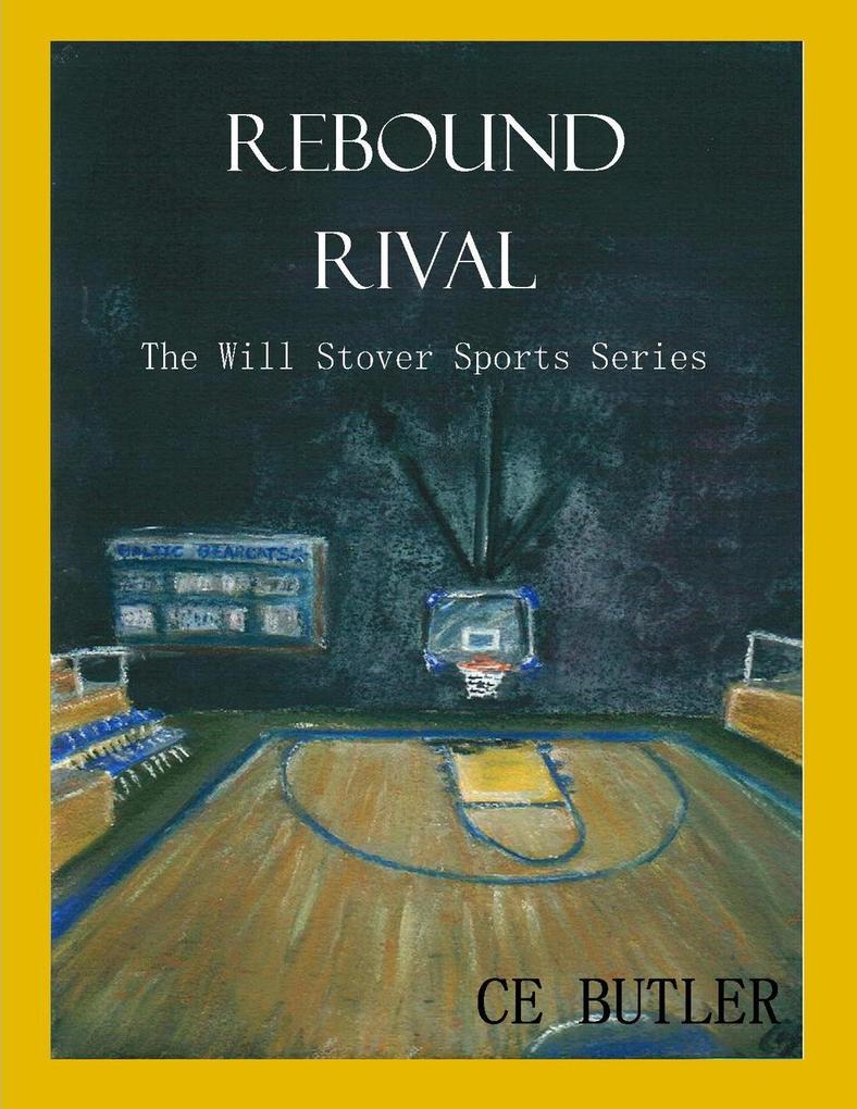 Rebound Rival (The Will Stover Sports Series #2)