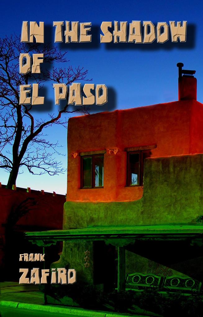 In the Shadow of El Paso (River City Short Stories)