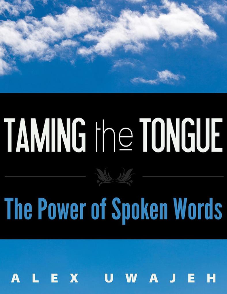 Taming the Tongue: The Power of Spoken Words