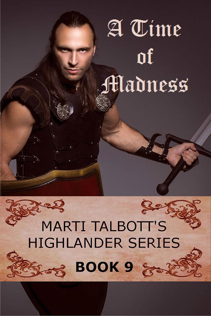 A Time of Madness (Marti Talbott‘s Highlander Series #9)