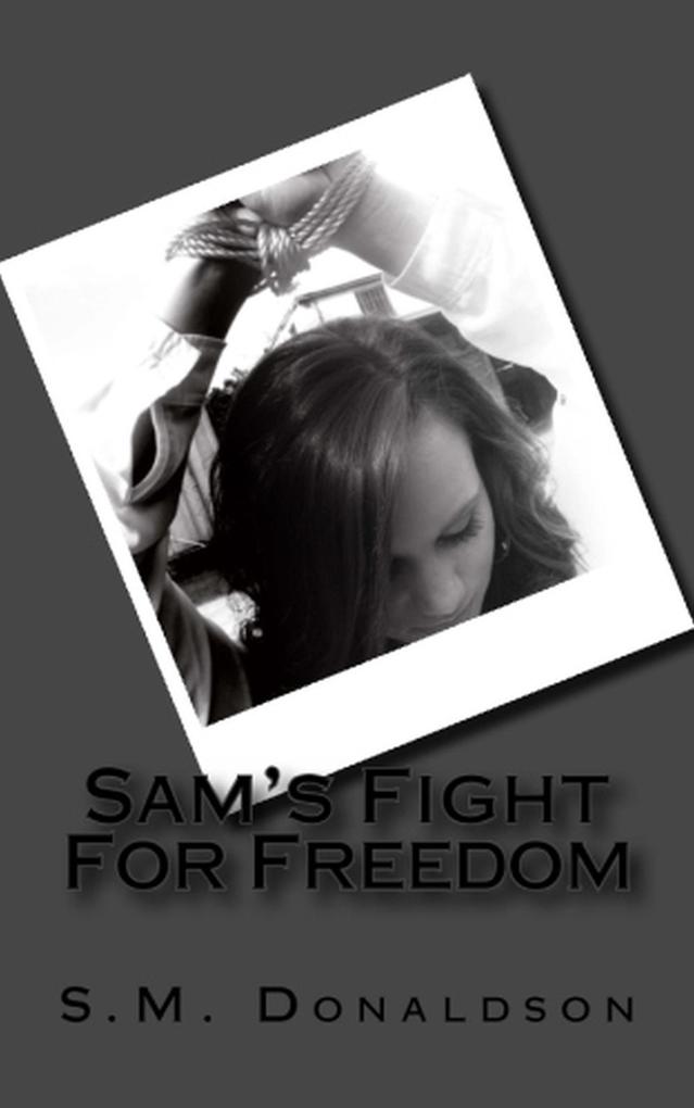 Sam‘s Fight For Freedom (The Series #2)