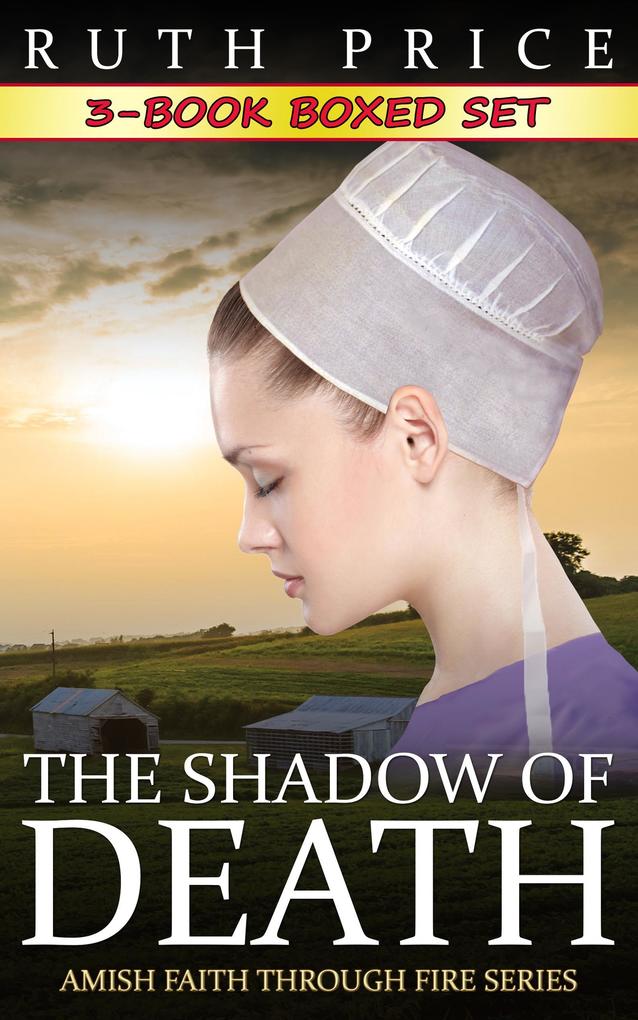 The Shadow of Death 3-Book Boxed Set Bundle (The Shadow of Death (Amish Faith Through Fire) #4)