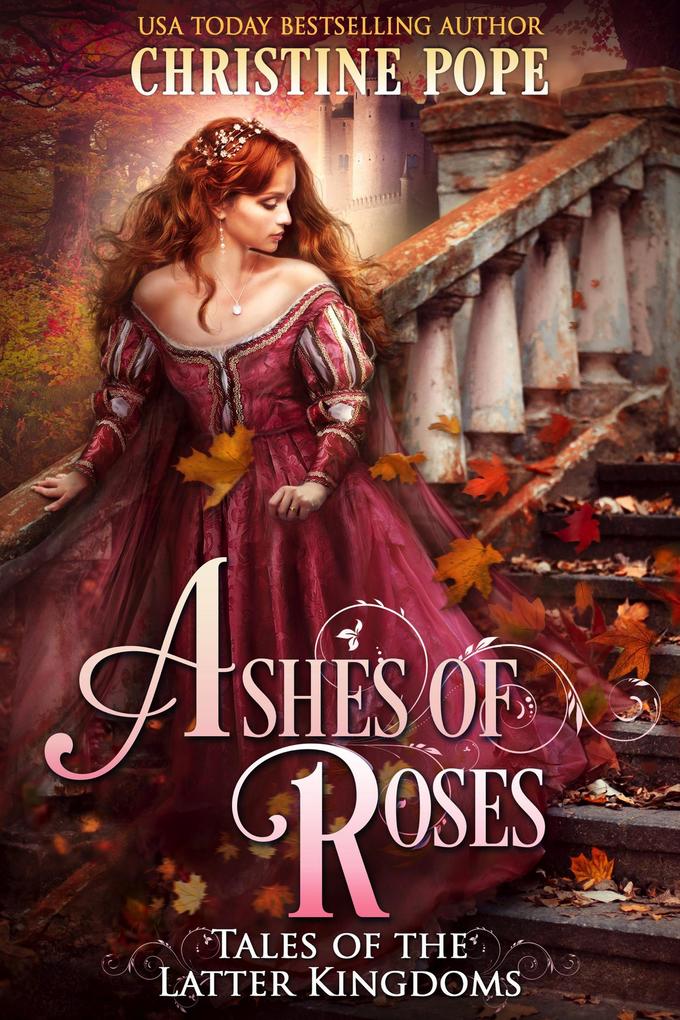 Ashes of Roses (Tales of the Latter Kingdoms #4)