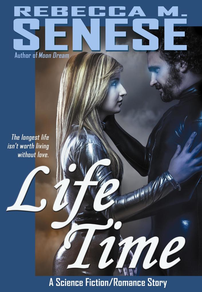 Life Time: A Science Fiction/Romance Story